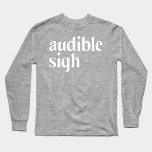 audible sigh white Long Sleeve T-Shirt